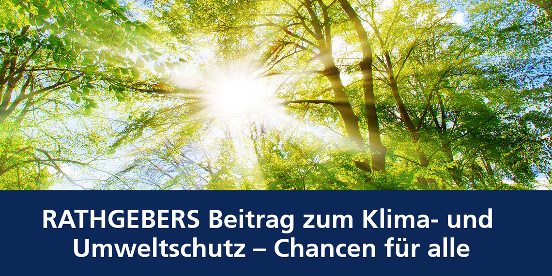 RATHGEBERS Beitrag zum Klima- und Umweltschutz – Chancen für alle | © RATHGEBER GmbH & Co. KG